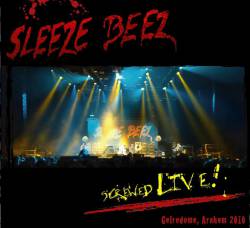 Sleeze Beez : Screwed Live!